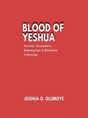 cover image of Blood of Yeshua (Victory, Atonements, Redemption & Bloodline Cleansing)